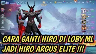CARA GANTI HIRO DI LOBY ML JADI ARGUS ELITE | MLBB