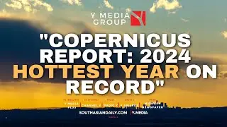 COPERNICUS CONFIRMS 2024 LIKELY TO BE HOTTEST YEAR ON RECORD, SURPASSING 1.5°C THRESHOLD