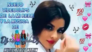 LA REBE 😍NUEVO VIDEOCLIPS💃 2020 REMIX 🎵'''''❤️