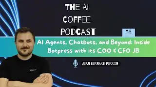 #38 - AI Agents, Chatbots, and Beyond: Inside Botpress with its COO & CFO JB