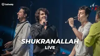 Shukranallah Live in Mumbai | Salim Sulaiman, Sonu Nigam | GoDaddy presents Zariya | 