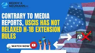 Contrary to Media Reports, USCIS Has Not Relaxed H-1B Extension Rules