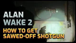 How to get Sawed-Off Shotgun Key Number- Alan Wake 2