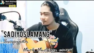 "SA DIYOS LAMANG" - SAMPAGUITA - MARK MADRIAGA COVER