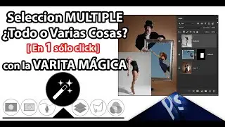 🤯¿Seleccion Multiple? Como Seleccionar TODO o Varias Cosas con la Varita Magica en Photoshop 🧐