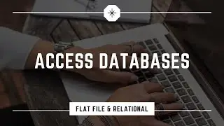 Flat File & Relational Databases