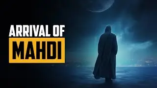 THE ARRIVAL OF MAHDI 2023