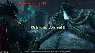 Baldurs gate 3 :dark urge part 53 drinking competition with thisobald thorm