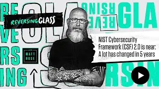 ReversingGlass - NIST Cybersecurity Framework (CSF) 2.0. is Near