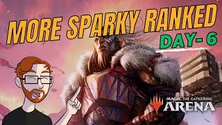 Continuing Our Sparky Ranking- MTG Arena Free to Play Challenge Day6