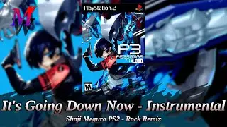 It's Going Down Now - Instrumental (Shoji Meguro Rock PS2 Remix) | Persona 3 Reload