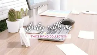 ✌🏼study with me | twice piano relaxing kpop playlist study music, real-time, 2 hour, Pomodoro 30/10