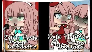 ·Estoy Hasta La Madre· + ·Debí haberte Abortado·///·[Meme Sad]·