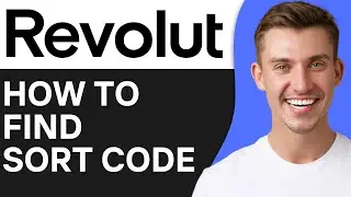 HOW TO FIND SORT CODE ON REVOLUT (2026)