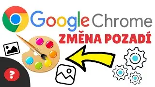 Jak NASTAVIT POZADÍ v GOOGLE CHROME | Návod | GOOGLE CHROME / PC