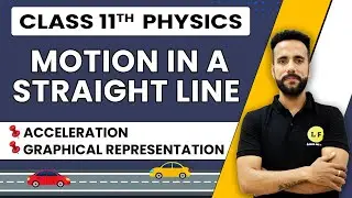 Class 11 Physics | Motion in a Straight Line | Acceleration and Graphical Representation | Ashu Sir