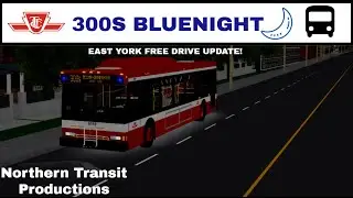 TTC ROBLOX | EAST YORK | 300 BLUENIGHT | NEW UPDATE! | Roblox transit