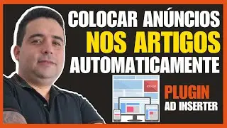 Como Colocar Anúncios do Adsense nos Artigos do Blog Automaticamente com Plugin AD Inserter em 2024