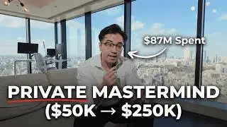 $250k/mo Blueprint for High-Ticket Businesses (Paris Mastermind Recording LIVE)
