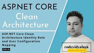 ASP.NET Core Clean Architecture Identity Role and User Configuration Mapping | Part 36