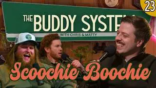 Scoochie Boochie Returns! | The Buddy System with Chris & Matty #23