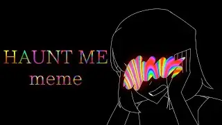 HAUNT ME meme | animation test | Kayn | FLASH LIGHTS WARNING