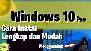 Cara Install Windows 10 Pro Secara bertahap | Download | booting Flasdishk | install