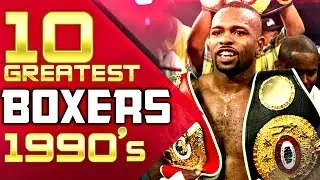 10 Greatest Boxers Of The 1990's