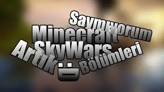 Minecraft SkyWars (Artık bölüm söylemeyecem)