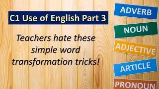 C1 UoE Part 3: Transformations on EVERY exam