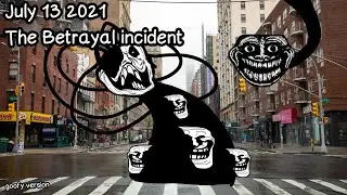 Betrayal Incident but goofy