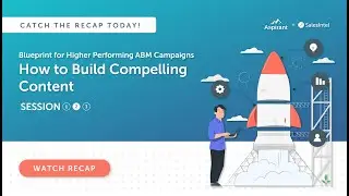 Blueprint for Higher Performing ABM Campaigns: How to Build Compelling Content