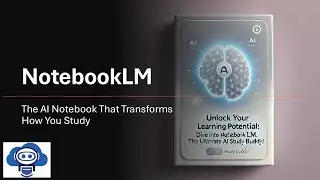 NotebookLM: The AI Notebook That Transforms How You Study