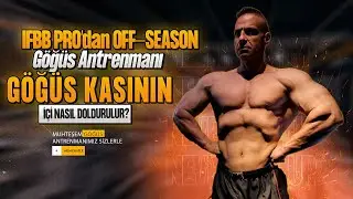 IFBB PRO'dan Off- Season Göğüs Antrenmanı ! ( Göğüs Kaslarımın İç Kısmını Nasıl Doldururum ? )
