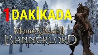 1 DAKİKADA - MOUNT & BLADE 2: BANNERLORD