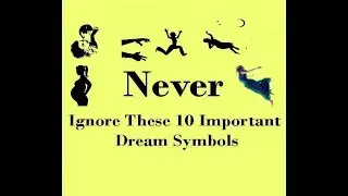 10 Important Dream Symbols | Dream Symbols You Should Never Ignore