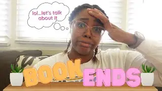 BookEnds #9 | Did We Do It?
