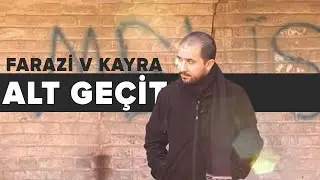 Farazi V Kayra - Alt Geçit (Sözleri)