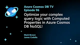 Optimize your complex query logic with Computed Properties in Azure Cosmos DB NoSQL - Ep.96