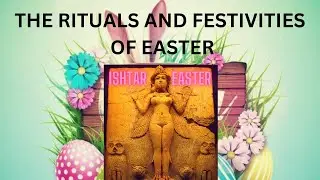 THE RITUALS AND FESTIVITIES OF EASTER