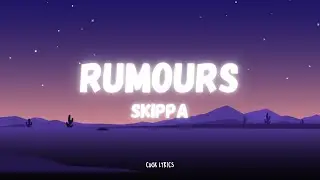 Skippa - Rumours (Lyrics)
