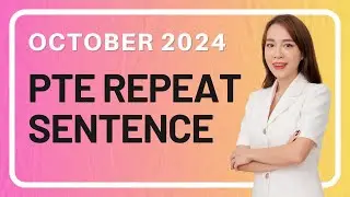 October 2024 PTE Repeat Sentence Prediction questions