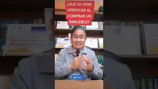 LO QUE DEBEMOS VERIFICAR AL MOMENTO DE ADQUIRIR UN INMUEBLE