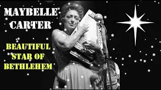 Maybelle Carter - Beautiful Star Of Bethlehem (Rare!)