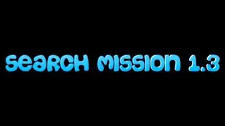 Quick Simple Missions 1.3 Search Mission