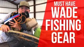 Wade fishing gear: 7 pieces of wading gear you NEED!