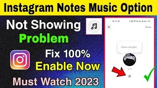 Instagram Notes Music Option Not Showing Problem | How to Enable Notes Music Option 2023, New Update