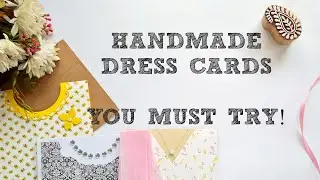 Easy Handmade Cards for MOMS or TEACHERS | Mother's Day Cards | DIY Dress Cards