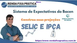 Como utilizar o Sistema de Expectativas do Bacen para investir em Renda Fixa