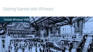Getting Started with XProtect: Install XProtect VMS
